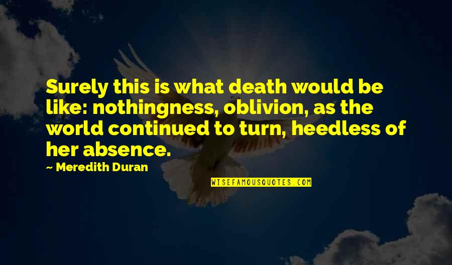 Duran Quotes By Meredith Duran: Surely this is what death would be like: