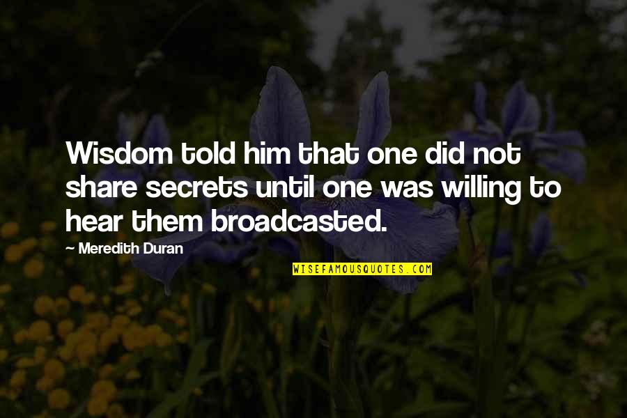 Duran's Quotes By Meredith Duran: Wisdom told him that one did not share