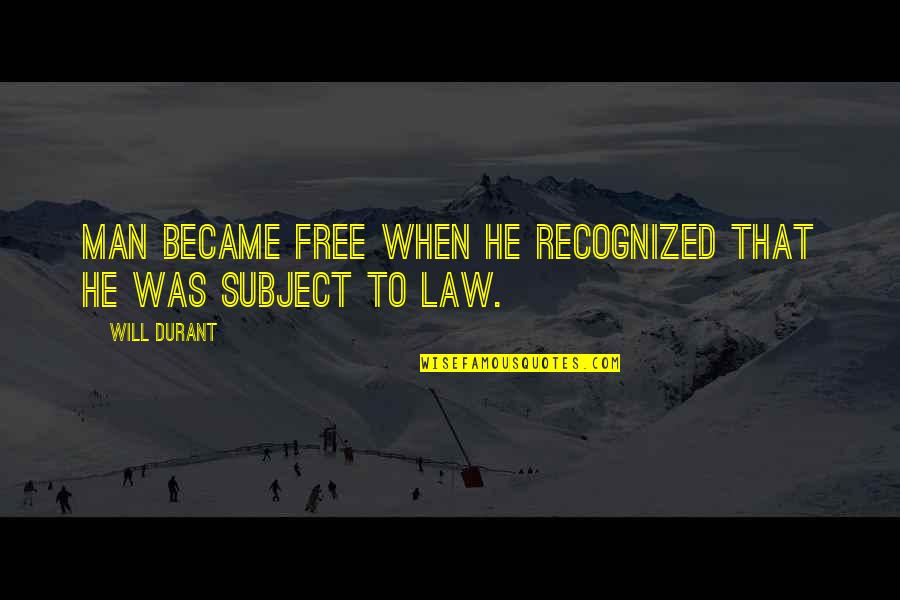 Durant Quotes By Will Durant: Man became free when he recognized that he