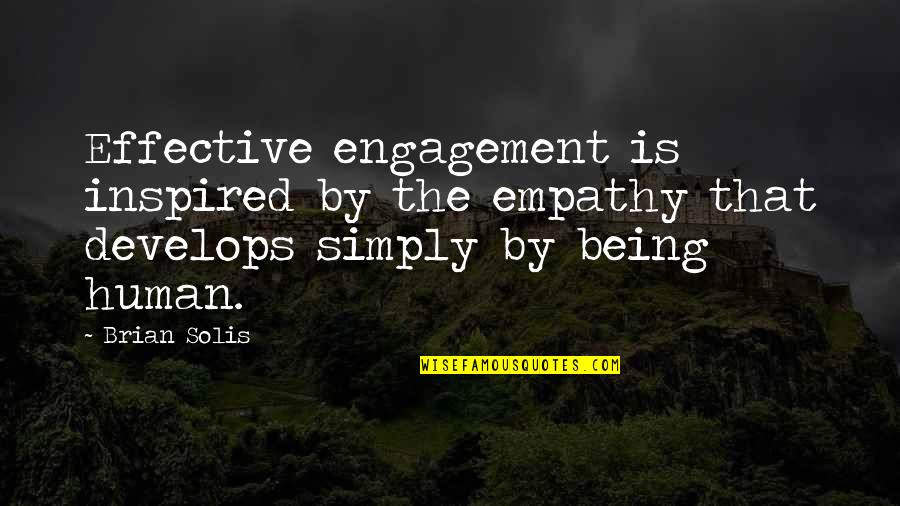 Duranti Bai Quotes By Brian Solis: Effective engagement is inspired by the empathy that