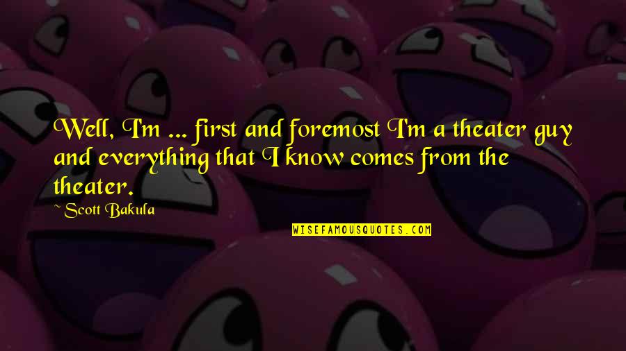 Durarome Quotes By Scott Bakula: Well, I'm ... first and foremost I'm a Durarome Quotes By Scott Bakula: Well, I'm ... first and foremost I'm a