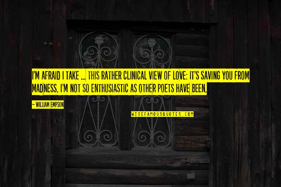 Durasteel Quotes By William Empson: I'm afraid I take ... this rather clinical Durasteel Quotes By William Empson: I'm afraid I take ... this rather clinical