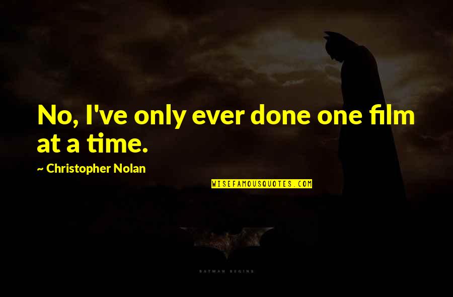 Duration Of Flu Quotes By Christopher Nolan: No, I've only ever done one film at