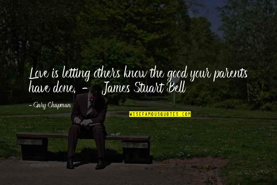 Durazzo Slate Quotes By Gary Chapman: Love is letting others know the good your