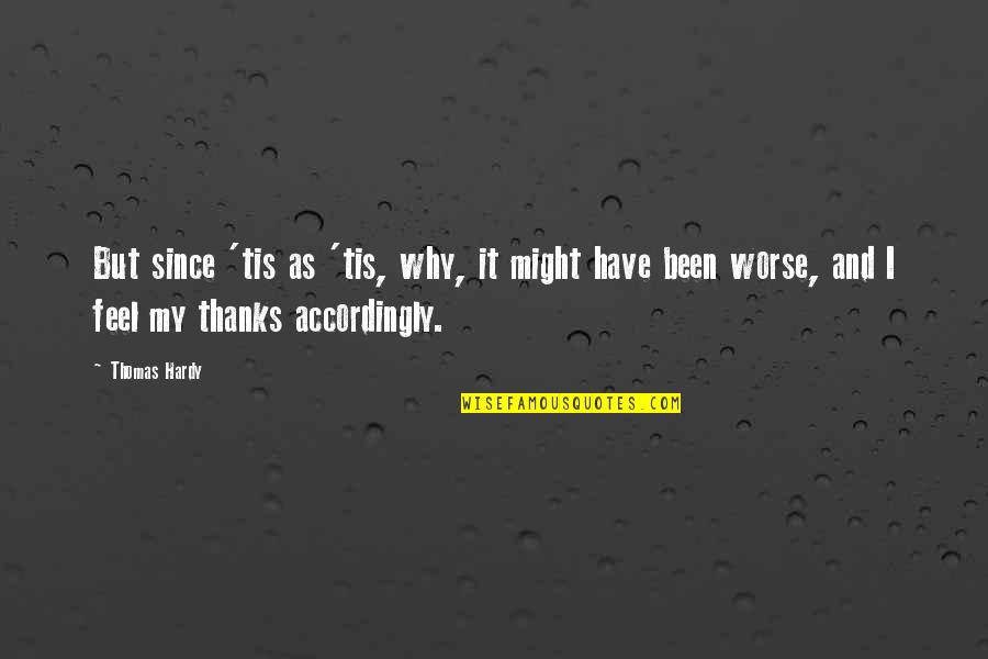 Durchschlag Quotes By Thomas Hardy: But since 'tis as 'tis, why, it might Durchschlag Quotes By Thomas Hardy: But since 'tis as 'tis, why, it might