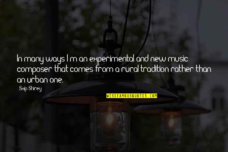 Durchseuchung Quotes By Sxip Shirey: In many ways I'm an experimental and new Durchseuchung Quotes By Sxip Shirey: In many ways I'm an experimental and new