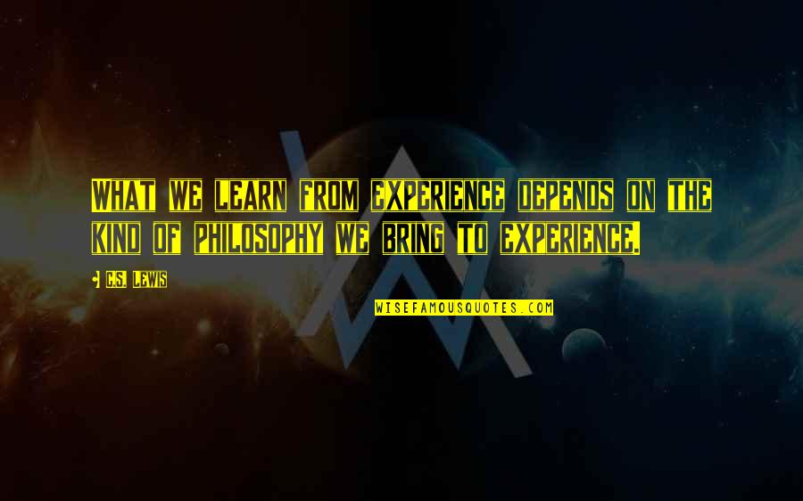 Durchsichtige Farbschicht Quotes By C.S. Lewis: What we learn from experience depends on the