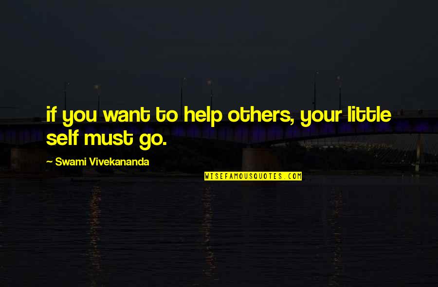 Durckheim Blessing Quotes By Swami Vivekananda: if you want to help others, your little