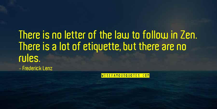 Durdubak Quotes By Frederick Lenz: There is no letter of the law to