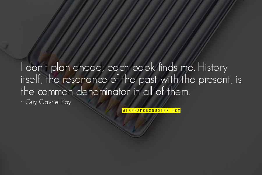 Durdum Quotes By Guy Gavriel Kay: I don't plan ahead; each book finds me. Durdum Quotes By Guy Gavriel Kay: I don't plan ahead; each book finds me.
