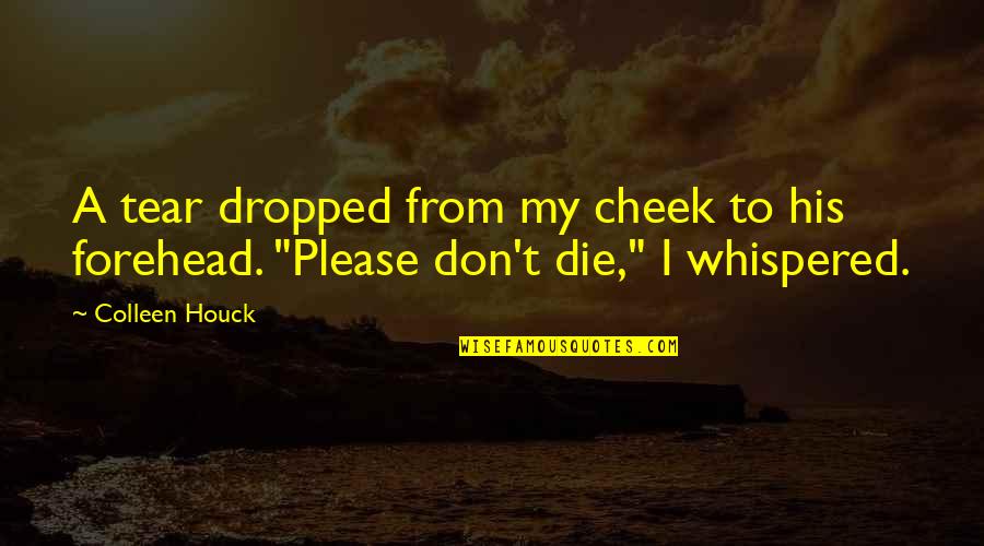 Durelli Di Quotes By Colleen Houck: A tear dropped from my cheek to his