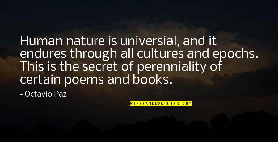Durelli Di Quotes By Octavio Paz: Human nature is universial, and it endures through Durelli Di Quotes By Octavio Paz: Human nature is universial, and it endures through