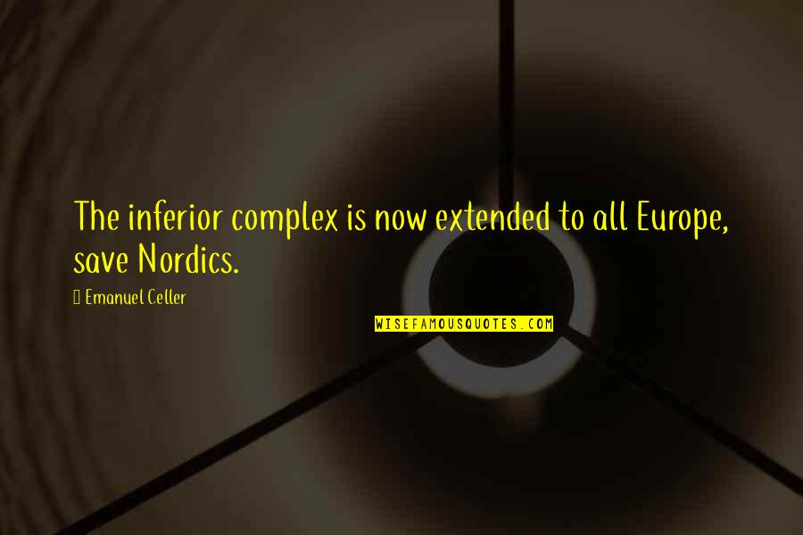 Durerile De Calcaie Quotes By Emanuel Celler: The inferior complex is now extended to all Durerile De Calcaie Quotes By Emanuel Celler: The inferior complex is now extended to all