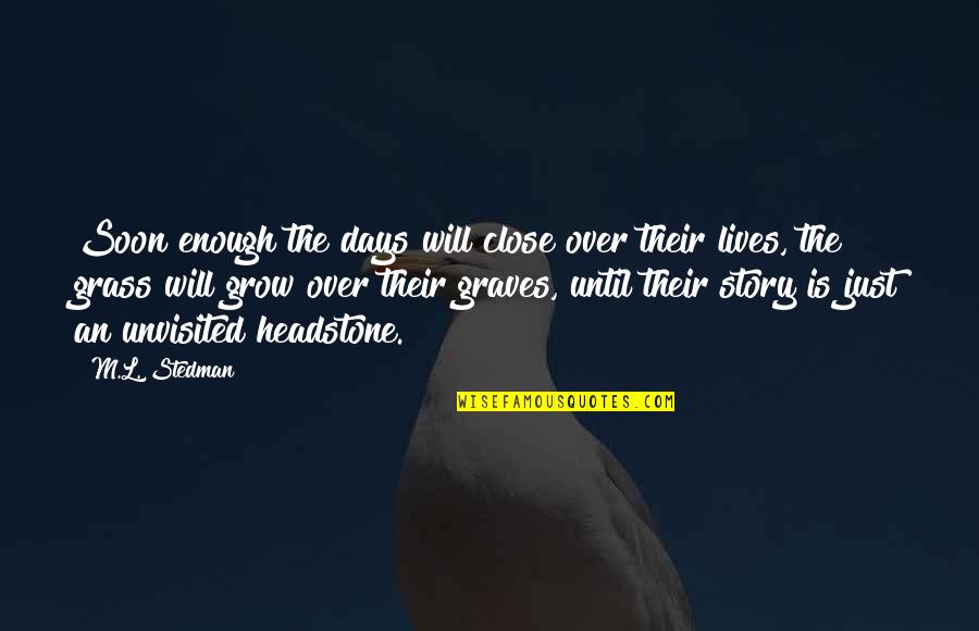 Dures Quotes By M.L. Stedman: Soon enough the days will close over their