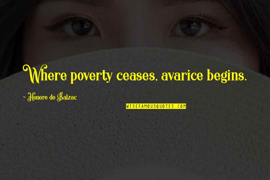 Durfte Quotes By Honore De Balzac: Where poverty ceases, avarice begins.