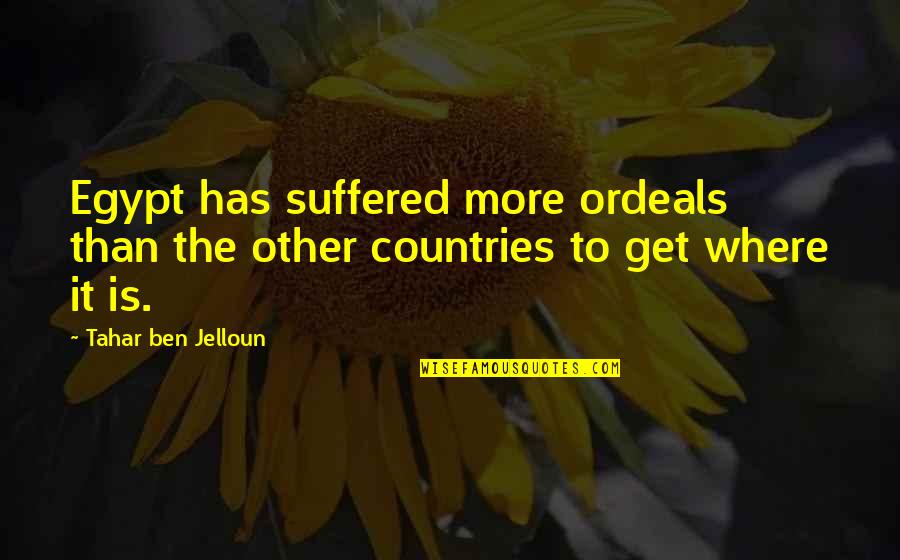 Durga Puja 2015 Wishes Quotes By Tahar Ben Jelloun: Egypt has suffered more ordeals than the other