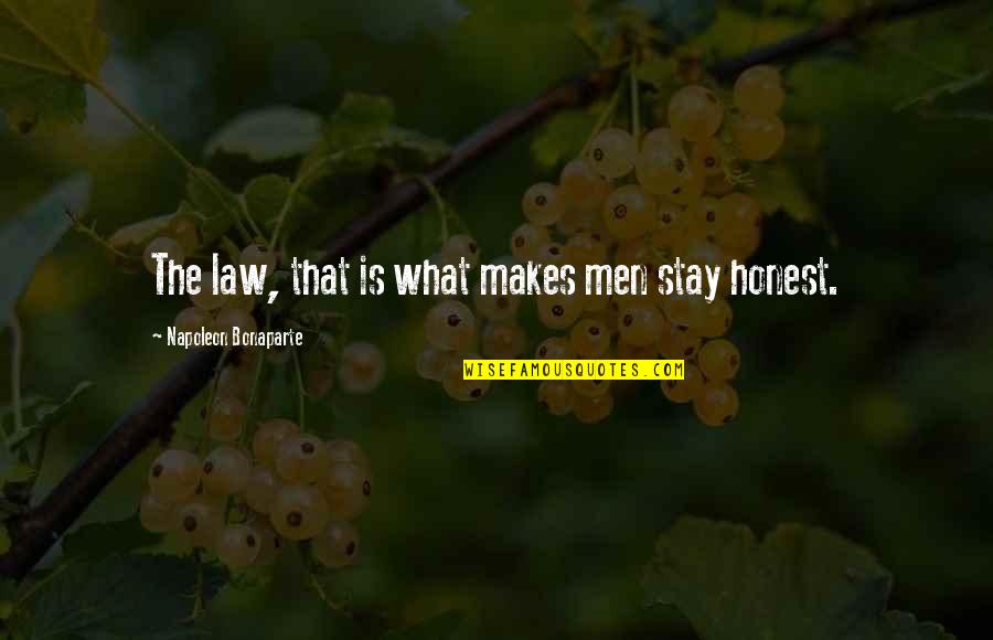 Durhaka In English Quotes By Napoleon Bonaparte: The law, that is what makes men stay Durhaka In English Quotes By Napoleon Bonaparte: The law, that is what makes men stay