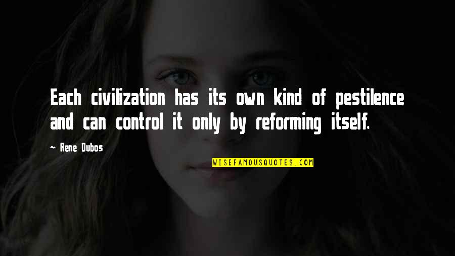 Durian Quotes By Rene Dubos: Each civilization has its own kind of pestilence Durian Quotes By Rene Dubos: Each civilization has its own kind of pestilence