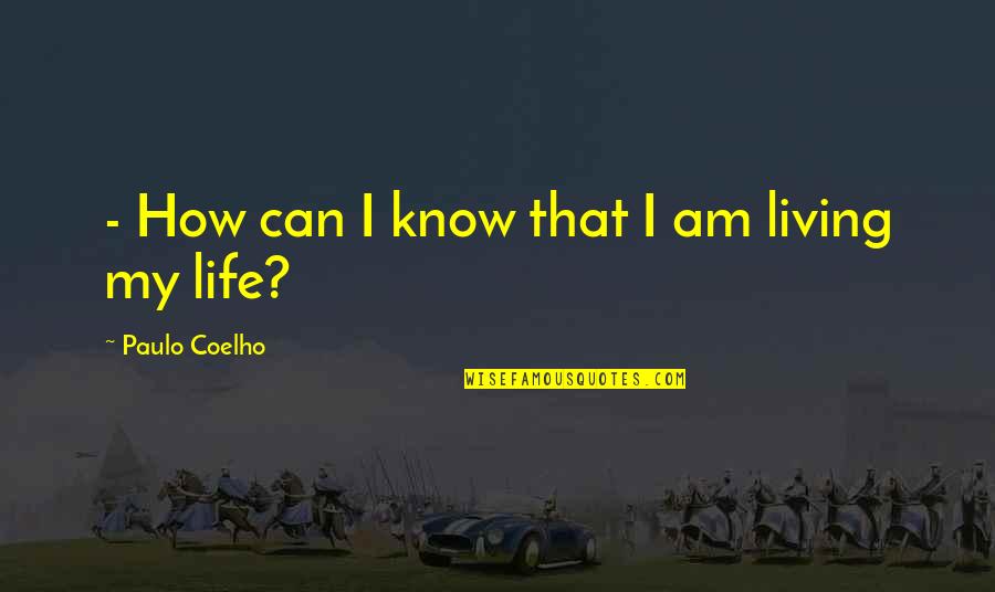 Durianrider Best Quotes By Paulo Coelho: - How can I know that I am