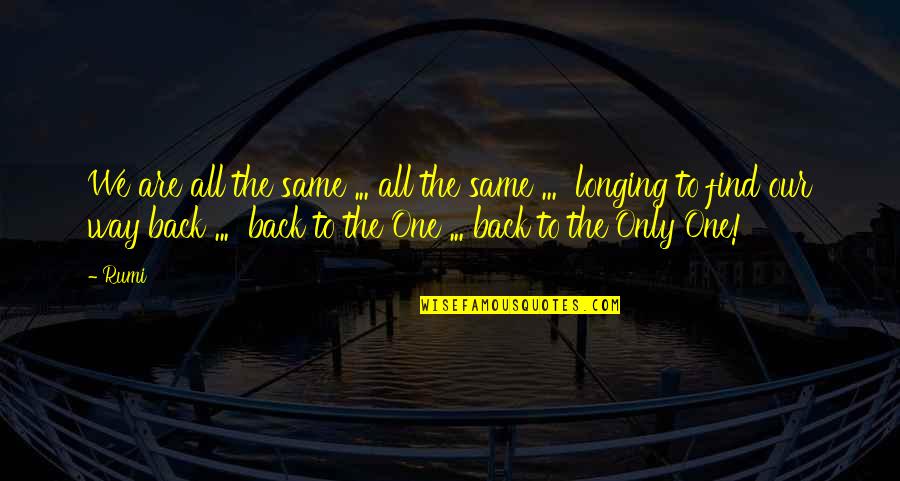 During These Challenging Times Quotes By Rumi: We are all the same ... all the During These Challenging Times Quotes By Rumi: We are all the same ... all the