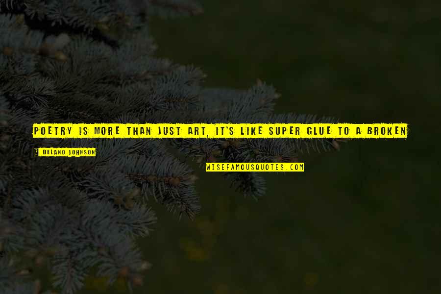 During These Difficult Times Quotes By Delano Johnson: Poetry is more than just art, it's like During These Difficult Times Quotes By Delano Johnson: Poetry is more than just art, it's like