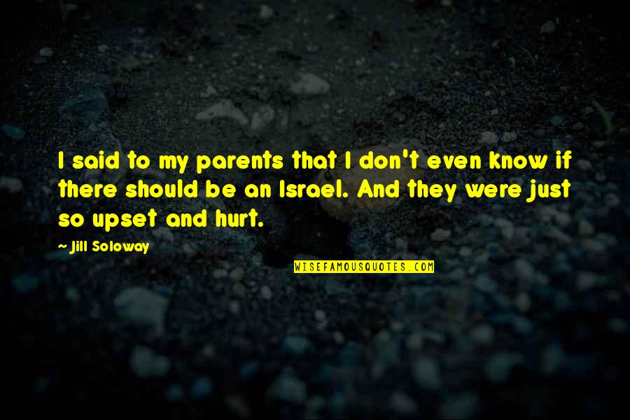 Durio Tree Quotes By Jill Soloway: I said to my parents that I don't Durio Tree Quotes By Jill Soloway: I said to my parents that I don't