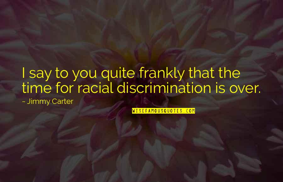 Duritz Origin Quotes By Jimmy Carter: I say to you quite frankly that the