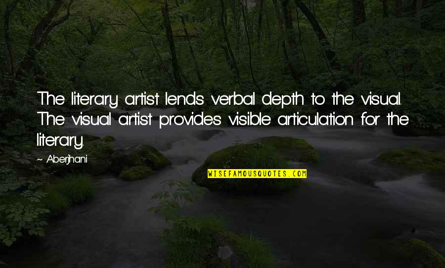 Durjana Pemetik Quotes By Aberjhani: The literary artist lends verbal depth to the Durjana Pemetik Quotes By Aberjhani: The literary artist lends verbal depth to the