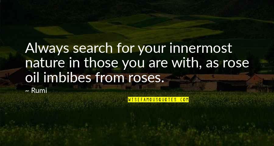 Durka Durka Quotes By Rumi: Always search for your innermost nature in those