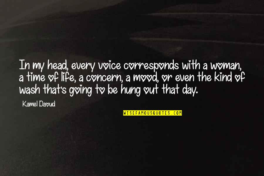 Durmientes De Hormigon Quotes By Kamel Daoud: In my head, every voice corresponds with a