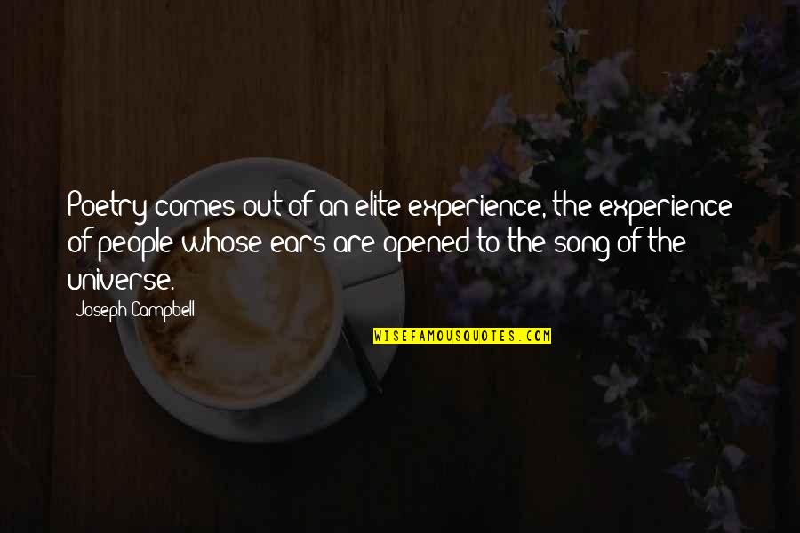 Durron Williams Quotes By Joseph Campbell: Poetry comes out of an elite experience, the