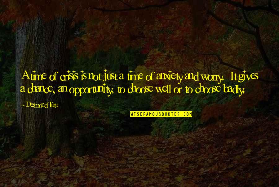 Dursleys Car Quotes By Desmond Tutu: A time of crisis is not just a