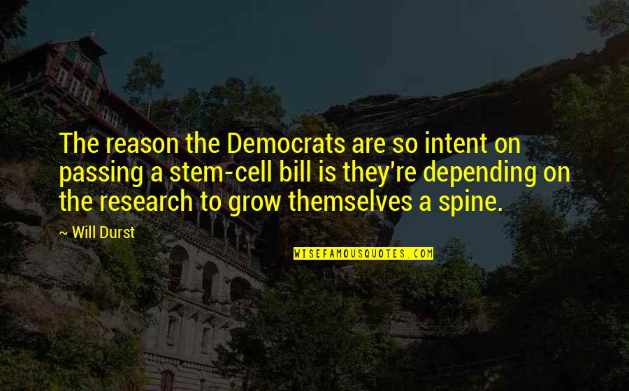 Durst Quotes By Will Durst: The reason the Democrats are so intent on
