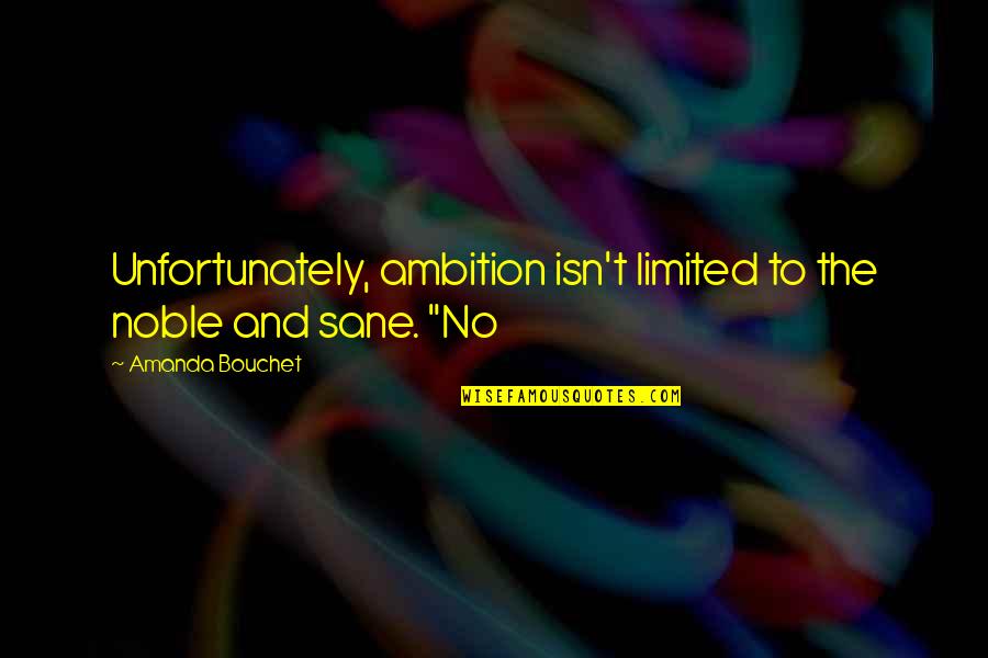 Durvankur Quotes By Amanda Bouchet: Unfortunately, ambition isn't limited to the noble and Durvankur Quotes By Amanda Bouchet: Unfortunately, ambition isn't limited to the noble and