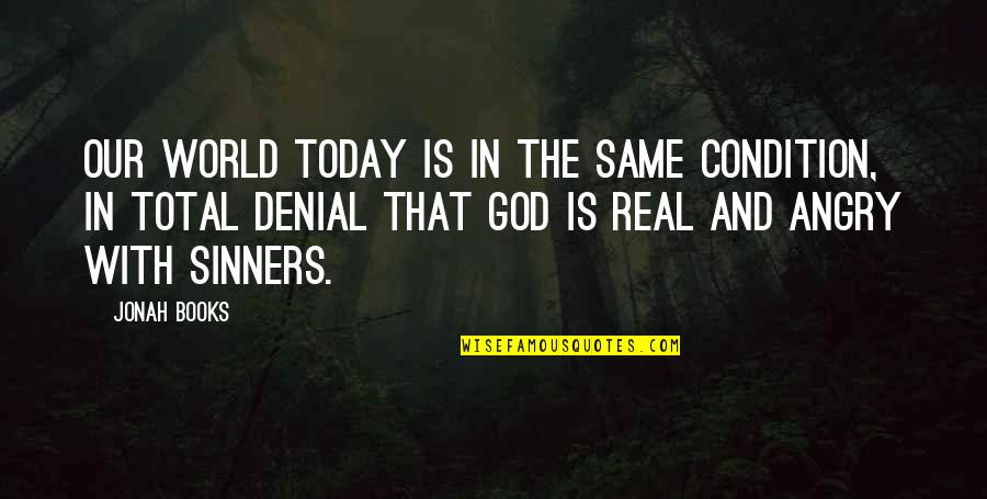 Duryodhana Quotes By Jonah Books: Our world today is in the same condition, Duryodhana Quotes By Jonah Books: Our world today is in the same condition,