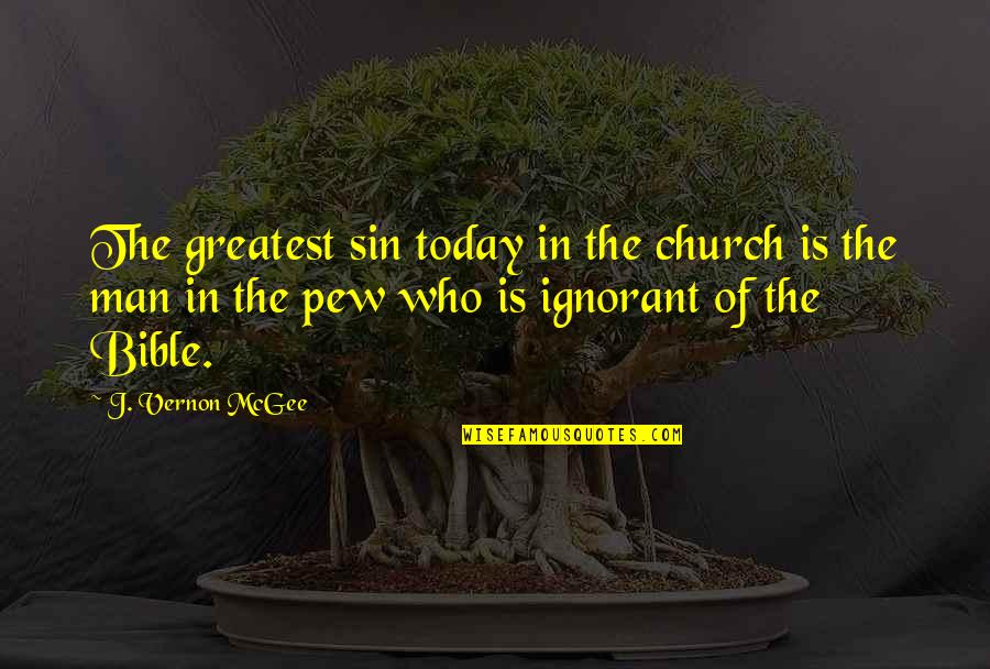 Dusanka Kalanj Quotes By J. Vernon McGee: The greatest sin today in the church is