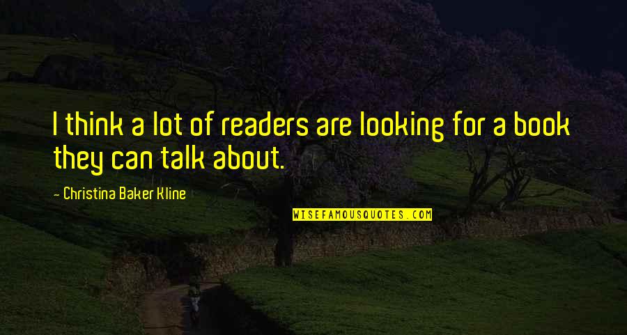 Duschen Konjugation Quotes By Christina Baker Kline: I think a lot of readers are looking