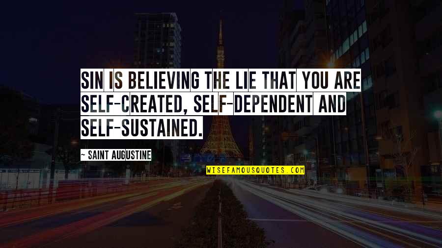 Dusita Perfumes Quotes By Saint Augustine: Sin is believing the lie that you are Dusita Perfumes Quotes By Saint Augustine: Sin is believing the lie that you are
