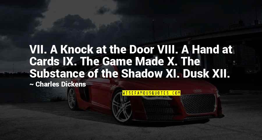 Dusk Quotes By Charles Dickens: VII. A Knock at the Door VIII. A