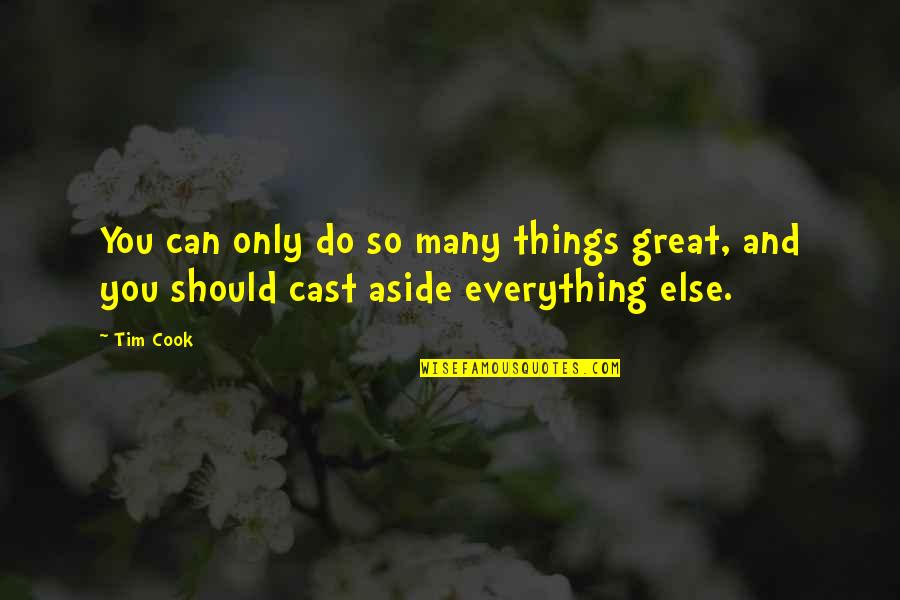 Duskily Quotes By Tim Cook: You can only do so many things great,