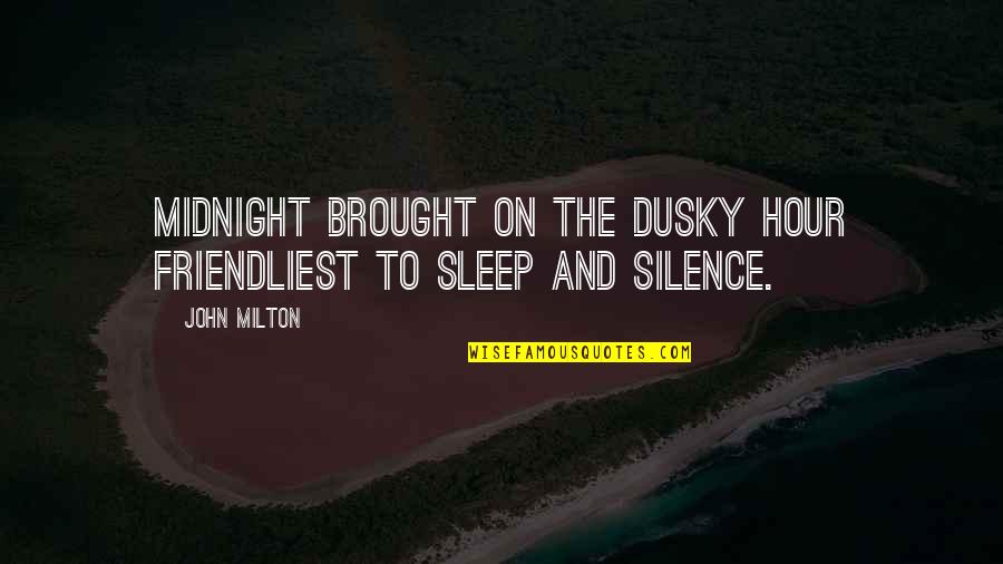 Dusky Quotes By John Milton: Midnight brought on the dusky hour Friendliest to