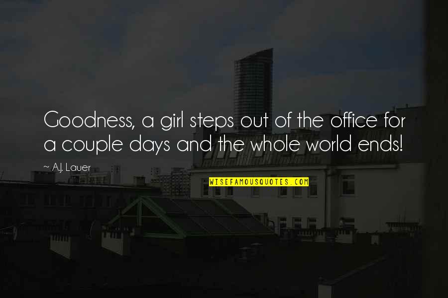 Dusseldorp Transport Quotes By A.J. Lauer: Goodness, a girl steps out of the office