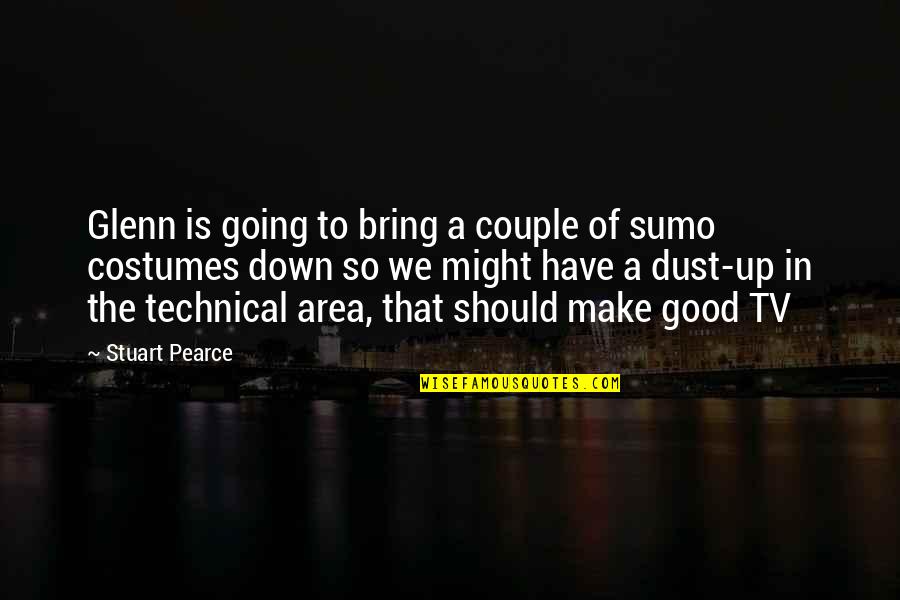 Dust It Off Quotes By Stuart Pearce: Glenn is going to bring a couple of