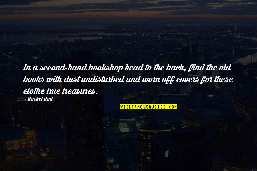 Dust Off Quotes By Rachel Hall: In a second-hand bookshop head to the back,