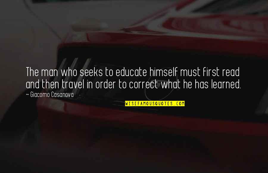 Dusted Magazine Quotes By Giacomo Casanova: The man who seeks to educate himself must Dusted Magazine Quotes By Giacomo Casanova: The man who seeks to educate himself must