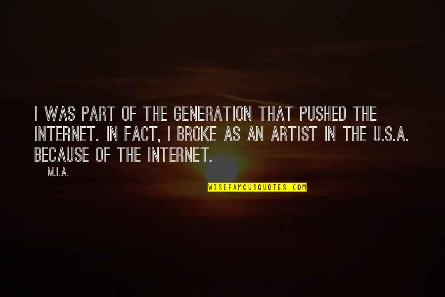 Dusters Restaurant Quotes By M.I.A.: I was part of the generation that pushed