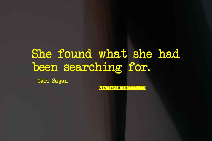 Dusters Skateboards Quotes By Carl Sagan: She found what she had been searching for. Dusters Skateboards Quotes By Carl Sagan: She found what she had been searching for.