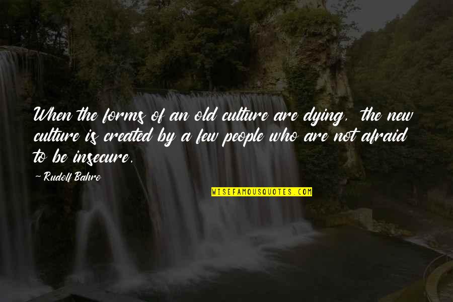 Dustilynn Quotes By Rudolf Bahro: When the forms of an old culture are Dustilynn Quotes By Rudolf Bahro: When the forms of an old culture are