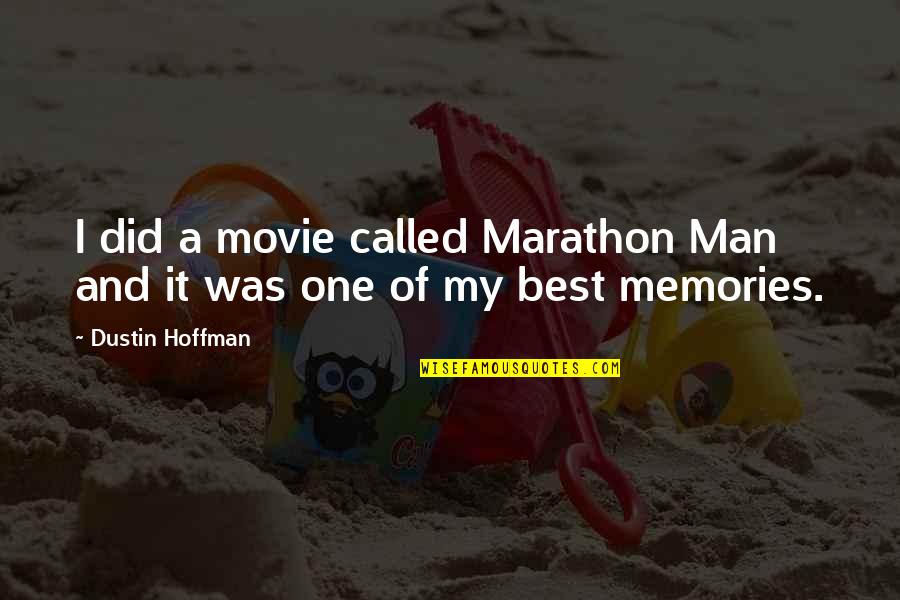 Dustin Quotes By Dustin Hoffman: I did a movie called Marathon Man and