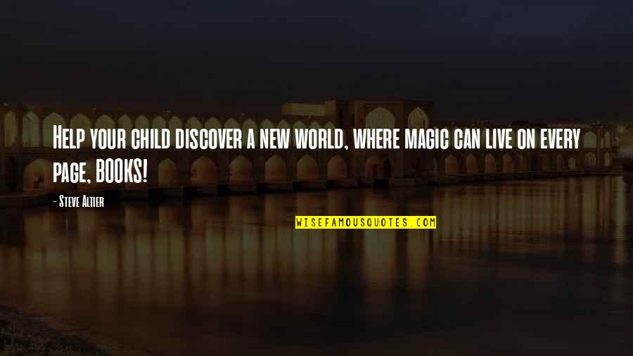 Dusty Muffin Quotes By Steve Altier: Help your child discover a new world, where